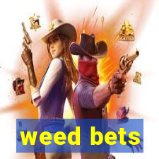 weed bets